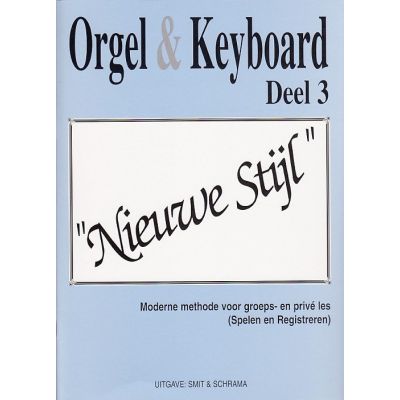 BOEKEN Orgel en Keyboard “nieuwe stijl” deel 3 Smit & Schrama