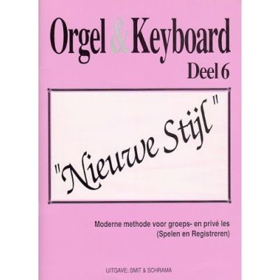 BOEKEN Orgel en Keyboard “nieuwe stijl” deel 6 Smit & Schrama